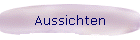Aussichten